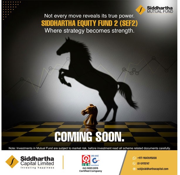 वैशाख २१ गतेदेखि सिद्धार्थ इक्विटी फण्ड २ निष्काशन गर्दै सिद्धार्थ क्यापिटल